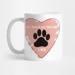 Pink All I Need Is Love, Yoga, and a Dog quote Mug